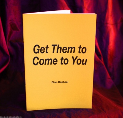 Get Them to Come to You by Elias Raphael